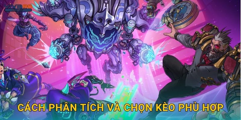 Cách phân tích và chọn kèo phù hợp