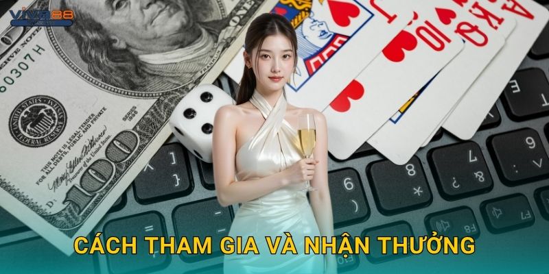 Cách tham gia và nhận thưởng