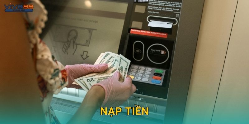 Nạp tiền linh hoạt – Giao dịch tức thì tại Viva88