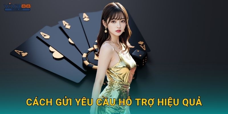 Cách gửi yêu cầu hỗ trợ hiệu quả